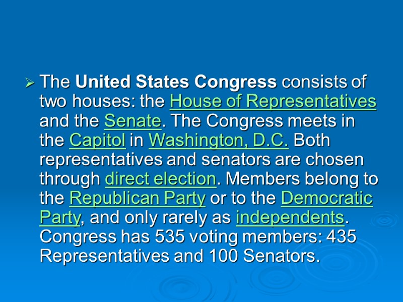 The United States Congress consists of two houses: the House of Representatives and the